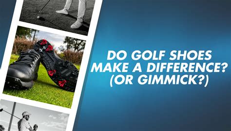 Do Golf Shoes Make a Difference: Are They Just Another Marketing Gimmick?