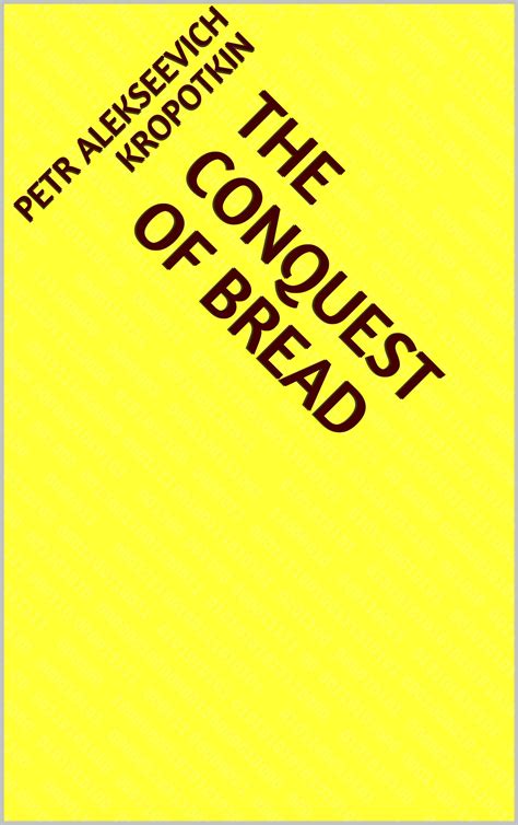  The Conquest of Bread - A Revolutionary Feast for the Mind!